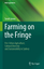 Farming on the Fringe Peri-Urban Agriculture, Cultural Diversity and Sustainability in Sydney - James, Sarah