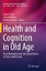 International Perspectives on Aging: Health and Cognition in Old Age - From Biomedical and Life Course Factors to Policy and Practice - Leist, Anja K. (Hrsg.) / Leist, Anja K. / Kulmala, Jenni (Hrsg.) / Kulmala, Jenni / Nyqvist, Fredrica (Hrsg.) / Nyqvist, Fredrica