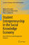 Student Entrepreneurship in the Social Knowledge Economy - Del Giudice, Manlio;Della Peruta, Maria Rosaria;Carayannis, Elias G.