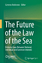 The Future of the Law of the Sea - Herausgegeben:Andreone, Gemma