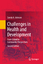 Challenges in Health and Development / From Global to Community Perspectives / Sandy A. Johnson / Buch / Book / Englisch / 2017 - Johnson, Sandy A.