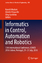 Informatics in Control, Automation and Robotics - Herausgegeben von Madani, Kurosh Peaucelle, Dimitri Gusikhin, Oleg