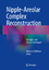 Nipple-Areolar Complex Reconstruction / Principles and Clinical Techniques / Melvin A. Shiffman / Buch / Englisch / 2018 / Springer-Verlag GmbH / EAN 9783319609249 - Shiffman, Melvin A.