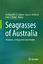 Seagrasses of Australia - Anthony W. D. Larkum