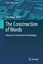 The Construction of Words | Advances in Construction Morphology | Geert Booij | Buch | Studies in Morphology | Englisch | 2018 | Springer-Verlag GmbH | EAN 9783319743936 - Booij, Geert