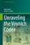 Unraveling the Voynich Codex - Janick, Jules;Tucker, Arthur O.