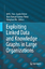 Exploiting Linked Data and Knowledge Graphs in Large Organisations - Herausgegeben:Pan, Jeff Z; Wu, Honghan; Gomez-Perez, Jose Manuel; Vetere, Guido
