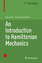 An Introduction to Hamiltonian Mechanics - Torres del Castillo, Gerardo F.