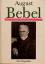 August Bebel - Eine Biographie