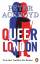 Queer London - Von der Antike bis heute. Sonderangebot! Neuware! - Peter Ackroyd