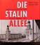 Die Stalinallee. Geschichte einer deutschen Straße. - Baugeschichte - Nicolaus, Herbert und Obeth, Alexander