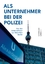 Als Unternehmer bei der Polizei | Von der Unternehmer- zur Beamtendenke | Nickolas Emrich | Buch | HC runder Rücken kaschiert | 300 S. | Deutsch | 2022 | tredition | EAN 9783347738836 - Emrich, Nickolas