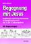Begegnung mit Jesus, Klasse 1/2 - Erzählungen des Neuen Testaments im Religionsunterricht I Mit Kopiervorlagen - Werner, Maria