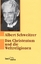 Das Christentum und die Weltreligionen - Zwei Aufsätze zur Religionsphilosophie - Schweitzer, Albert