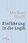 Einführung in die Logik - Wolff, Michael