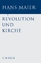 Revolution und Kirche., Zur Frühgeschichte der Christlichen Demokratie. Mit einem Nachwort von Bronislaw Gereme. - Maier, Hans.