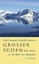Großer Süden - Eine Reise in die Welt der Antarktis - Orsenna, Érik; Autissier, Isabelle