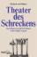 Theater des Schreckens: Gerichtspraxis und Strafrituale in der frühen Neuzeit - Dülmen, Richard van