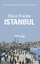Istanbul - Ein historischer Stadtführer - Kreiser, Klaus