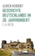 Geschichte Deutschlands im 20. Jahrhundert / Ulrich Herbert; Europäische Geschichte im 20. Jahrhundert - Deutschland ; Geschichte 1870-2000 - Herbert, Ulrich