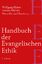 Handbuch der Evangelischen Ethik - Huber, Wolfgang; Meireis, Torsten; Reuter, Hans-Richard