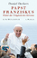 Papst Franziskus - Wider die Trägheit des Herzens - Deckers, Daniel