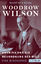 Woodrow Wilson - Amerika und die Neuordnung der Welt - Berg, Manfred