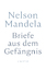 Briefe aus dem Gefängnis - Mandela, Nelson