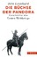 Die Büchse der Pandora - Geschichte des Ersten Weltkriegs - Leonhard, Jörn