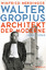 Walter Gropius - Architekt der Moderne - Nerdinger, Winfried