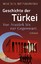Geschichte der Türkei - Von Atatürk bis zur Gegenwart - Reinkowski, Maurus