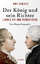 Der König und sein Richter - Ludwig XVI und Robespierre - Schultz, Uwe