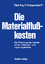 Die Materialflußkosten - Die Erfassung der betrieblichen Transport- und Lagerungskosten - Krippendorff, Herbert