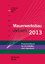 Mauerwerksbau aktuell 2013 - Praxishandbuch für Architekten und Ingenieure