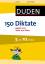 150 Diktate 5. bis 10. Klasse - Regeln und Texte zum Üben - Duden
