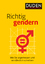 Richtig gendern - Wie Sie angemessen und verständlich schreiben - Steinhauer, Anja; Diewald, Gabriele