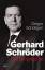 Gerhard Schröder - Die Biographie - Schöllgen, Gregor
