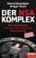 Der NSA-Komplex - Edward Snowden und der Weg in die totale Überwachung - Rosenbach, Marcel; Stark, Holger