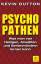Psychopathen - Was man von Heiligen, Anwälten und Serienmördern lernen kann - Dutton, Kevin