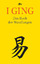 I Ging. Das Buch der Wandlungen | Ulf Diederichs | Taschenbuch | 704 S. | Deutsch | 2005 | dtv Verlagsgesellschaft | EAN 9783423342360 - Diederichs, Ulf