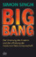 Big Bang - Der Ursprung des Kosmos und die Erfindung der modernen Naturwissenschaft - Singh, Simon