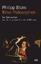 Böse Philosophen - Ein Salon in Paris und das vergessene Erbe der Aufklärung - Blom, Philipp