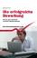 Die erfolgreiche Bewerbung Wie Sie ganz individuell zu Ihrem Traumjob kommen, Beck-Wirtschaftsberater im dtv Barbara Frey Taschenbuch 176 S. Deutsch 2010 - Frey, Barbara