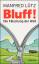 Bluff! : die Fälschung der Welt. Manfred Lütz - Lütz, Manfred (Verfasser)