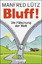 BLUFF!: Die Fälschung der Welt - Lütz Dr., Manfred