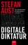 Digitale Diktatur. Totalüberwachung, Datenmissbrauch, Cyberkrieg. - Aust, Stefan und Thomas Ammann