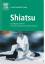 Shiatsu - Grundlagen und Praxis. Mit einem Geleitwort von Pamela FergusonStudienausgabe - Beresford-Cooke, Carola
