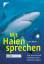 Mit Haien sprechen: Das faszinierende Verhalten eines verkannten Jägers Ritter, Erich