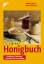 Das grosse Honigbuch: Entstehung, Gewinnung, Gesundheit und Vermarktung - Horn, Helmut, Lüllmann, Cord