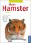 Mein Hamster. Rund um Hamster. Gut versorgt. Natürlich gesund. Spiel & Spass. Verhalten verstehen mit praktischen Info-Karten - Toll, Claudia (Mitwirkender)